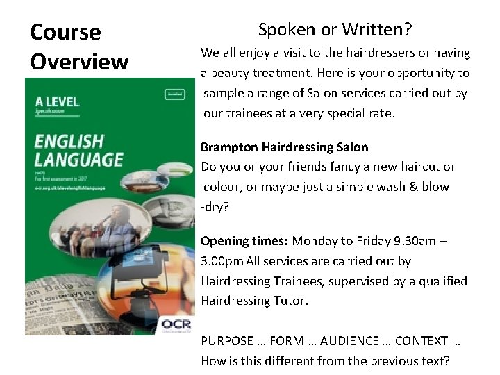 Course Overview Spoken or Written? We all enjoy a visit to the hairdressers or Course Overview Spoken or Written? We all enjoy a visit to the hairdressers or
