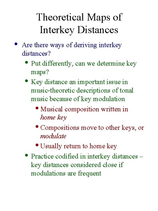 Theoretical Maps of Interkey Distances • Are there ways of deriving interkey distances? •