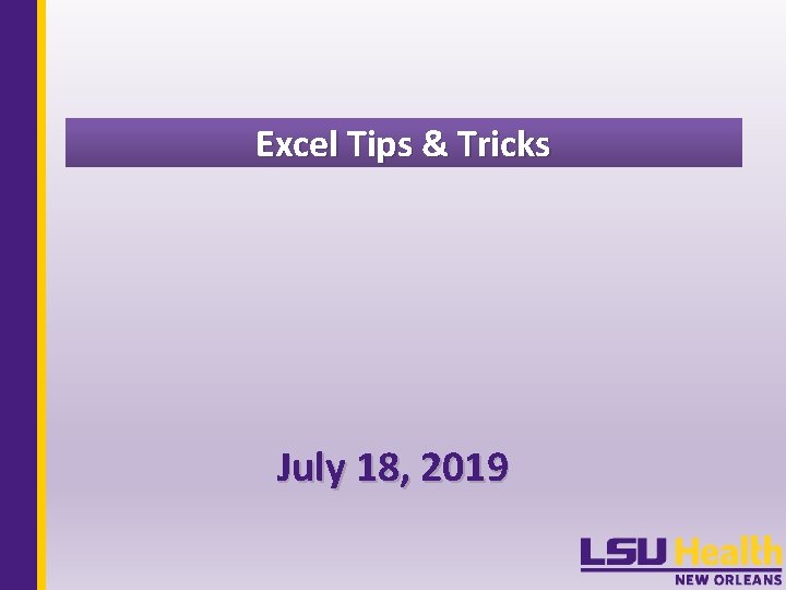 Excel Tips & Tricks July 18, 2019 