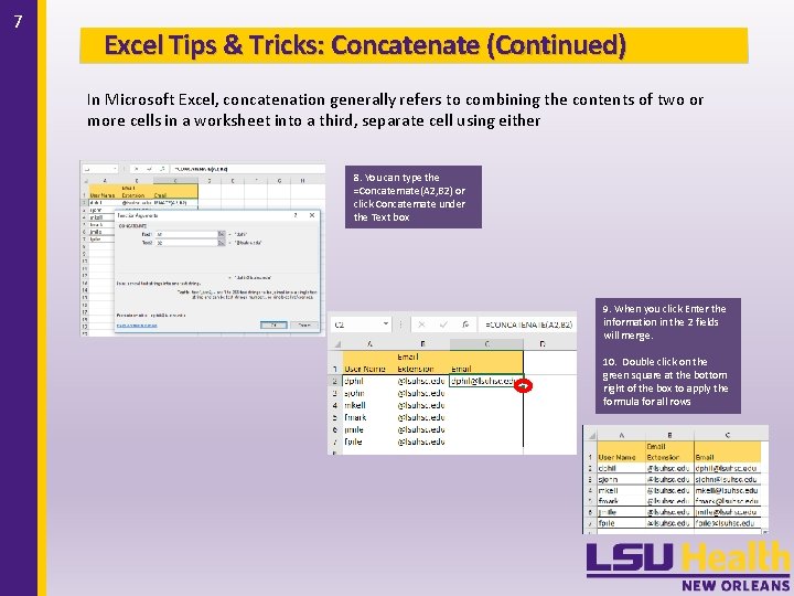 7 Excel Tips & Tricks: Concatenate (Continued) In Microsoft Excel, concatenation generally refers to