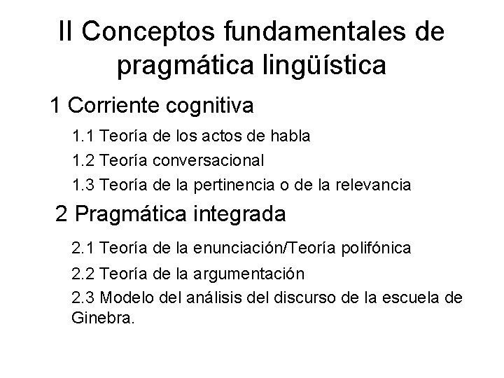 II Conceptos fundamentales de pragmática lingüística 1 Corriente cognitiva 1. 1 Teoría de los