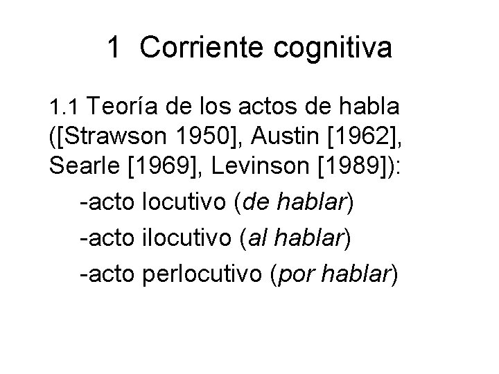 1 Corriente cognitiva 1. 1 Teoría de los actos de habla ([Strawson 1950], Austin