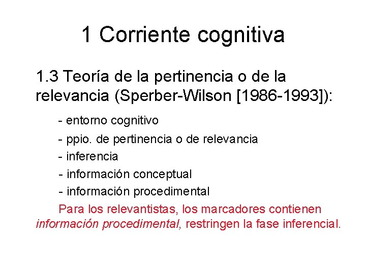 1 Corriente cognitiva 1. 3 Teoría de la pertinencia o de la relevancia (Sperber-Wilson