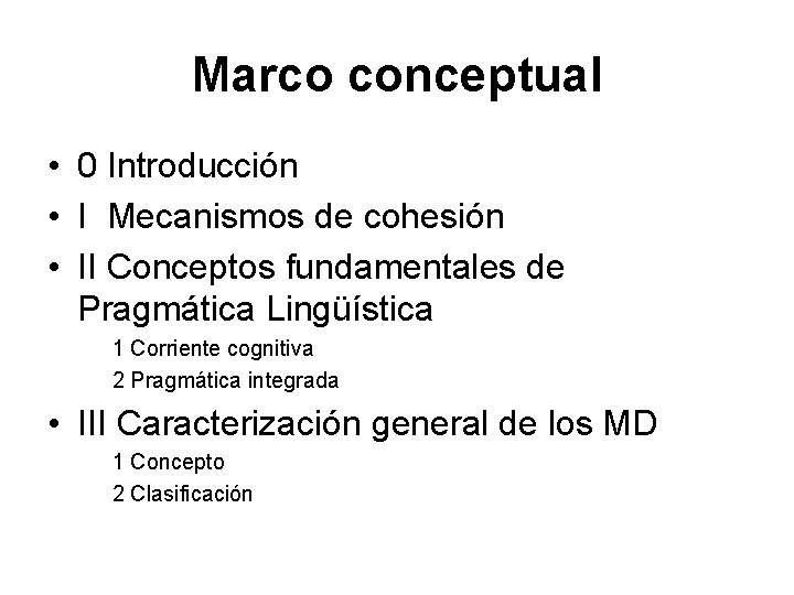 Marco conceptual • 0 Introducción • I Mecanismos de cohesión • II Conceptos fundamentales