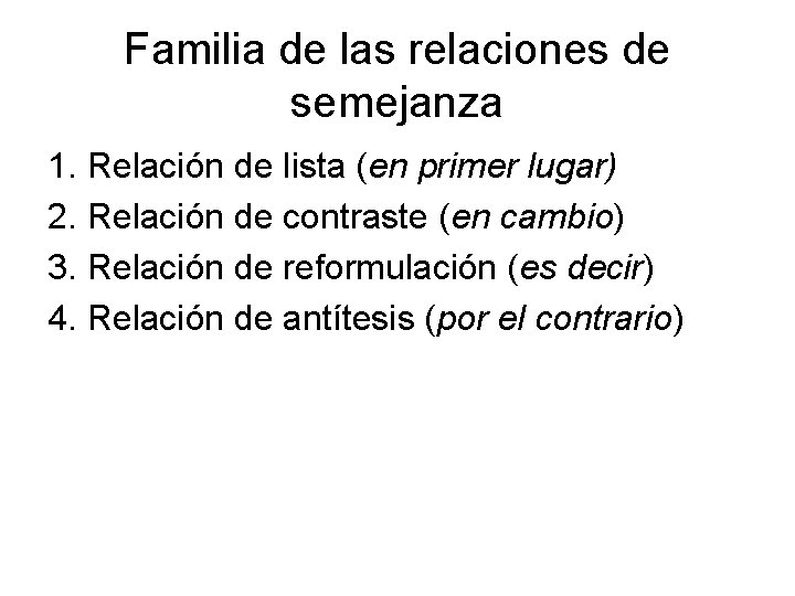 Familia de las relaciones de semejanza 1. Relación de lista (en primer lugar) 2.