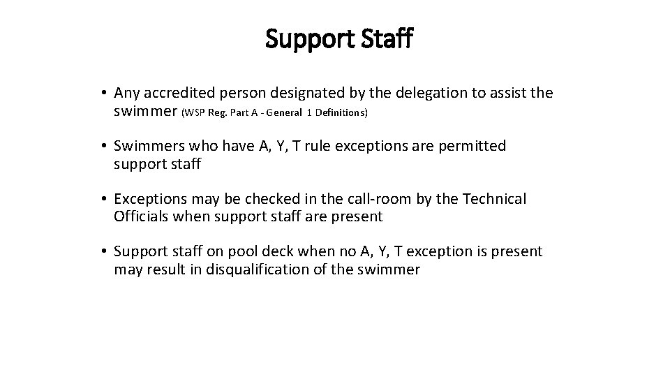 Support Staff • Any accredited person designated by the delegation to assist the swimmer