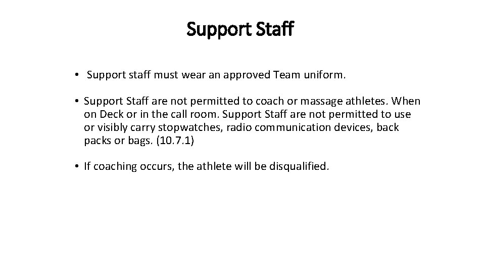 Support Staff • Support staff must wear an approved Team uniform. • Support Staff