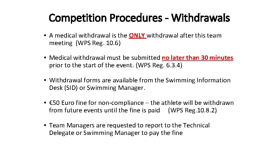 Competition Procedures - Withdrawals • A medical withdrawal is the ONLY withdrawal after this