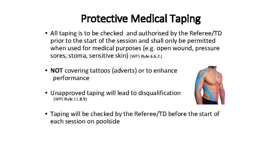 Protective Medical Taping • All taping is to be checked and authorised by the