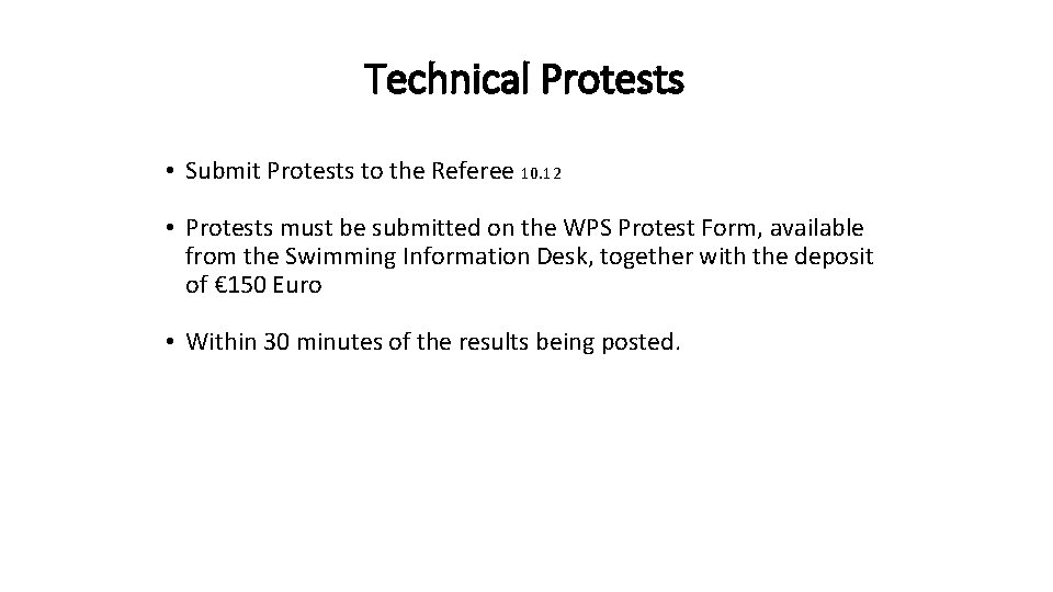 Technical Protests • Submit Protests to the Referee 10. 12 • Protests must be