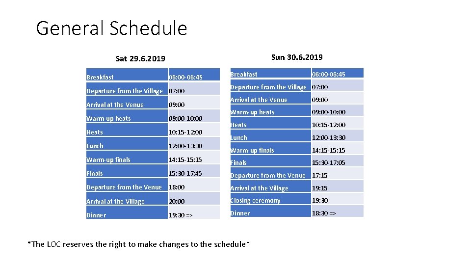 General Schedule Sun 30. 6. 2019 Sat 29. 6. 2019 Breakfast 06: 00 -06: