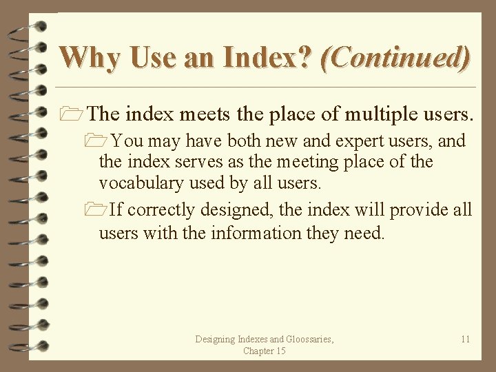 Why Use an Index? (Continued) 1 The index meets the place of multiple users.