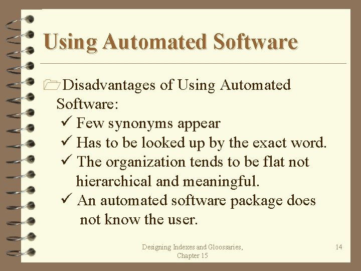 Using Automated Software 1 Disadvantages of Using Automated Software: Few synonyms appear Has to