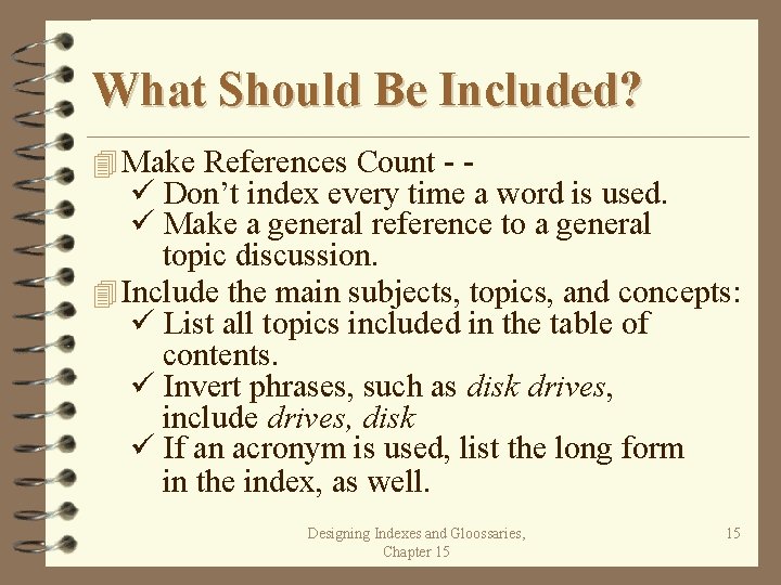 What Should Be Included? 4 Make References Count - - Don’t index every time