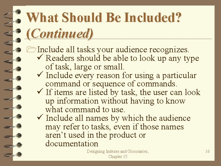 What Should Be Included? (Continued) 1 Include all tasks your audience recognizes. Readers should