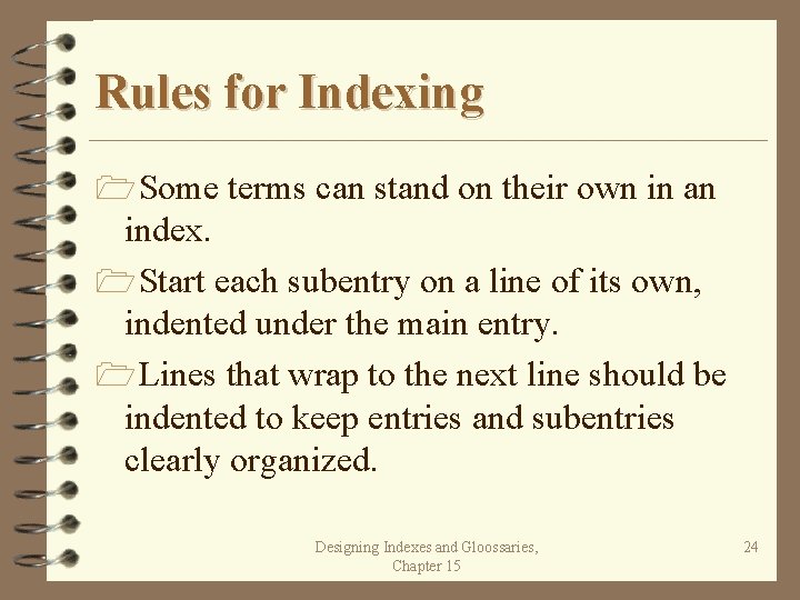 Rules for Indexing 1 Some terms can stand on their own in an index.