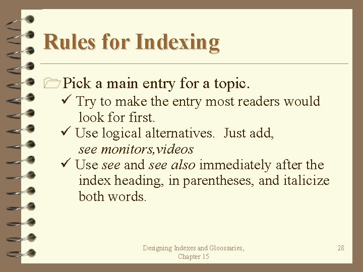 Rules for Indexing 1 Pick a main entry for a topic. Try to make