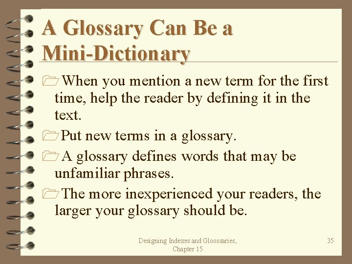 A Glossary Can Be a Mini-Dictionary 1 When you mention a new term for