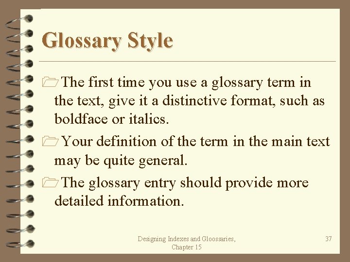 Glossary Style 1 The first time you use a glossary term in the text,