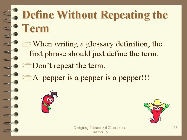 Define Without Repeating the Term 1 When writing a glossary definition, the first phrase