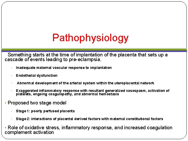 Pathophysiology Something starts at the time of implantation of the placenta that sets up Pathophysiology Something starts at the time of implantation of the placenta that sets up