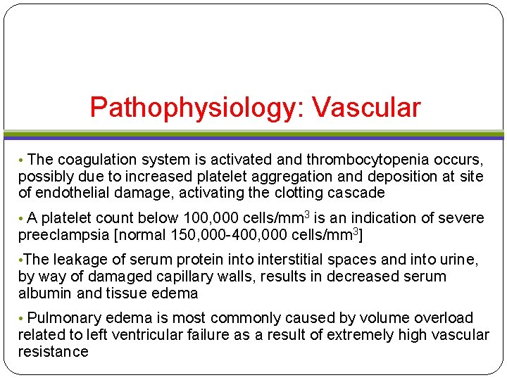 Pathophysiology: Vascular • The coagulation system is activated and thrombocytopenia occurs, possibly due to Pathophysiology: Vascular • The coagulation system is activated and thrombocytopenia occurs, possibly due to