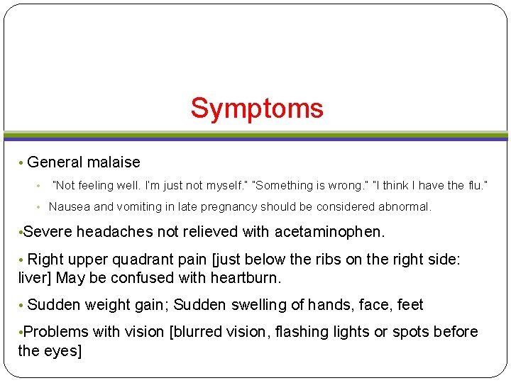 Symptoms • General malaise • “Not feeling well. I’m just not myself. ” “Something Symptoms • General malaise • “Not feeling well. I’m just not myself. ” “Something