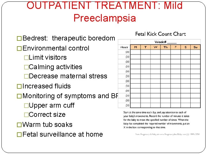 OUTPATIENT TREATMENT: Mild Preeclampsia � Bedrest: therapeutic boredom � Environmental control �Limit visitors �Calming OUTPATIENT TREATMENT: Mild Preeclampsia � Bedrest: therapeutic boredom � Environmental control �Limit visitors �Calming