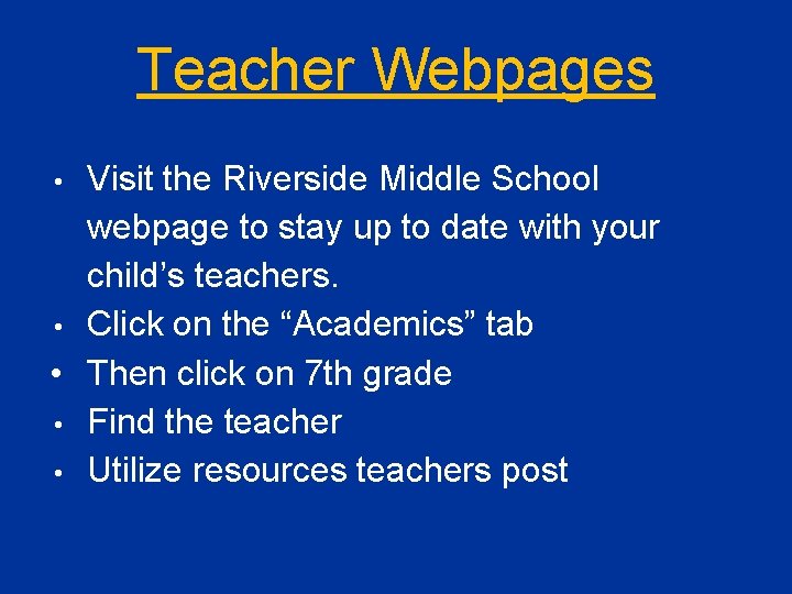 Teacher Webpages Visit the Riverside Middle School webpage to stay up to date with