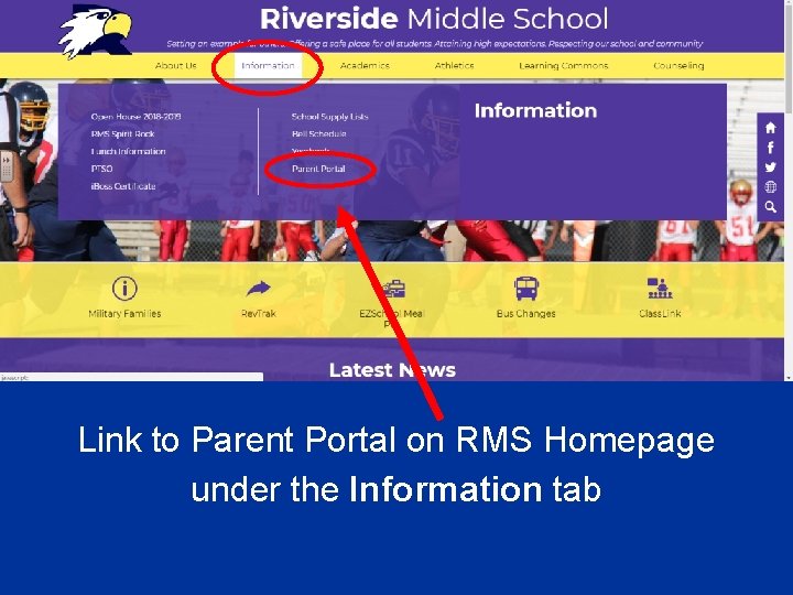Link to Parent Portal on RMS Homepage under the Information tab 