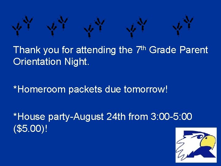 Thank you for attending the 7 th Grade Parent Orientation Night. *Homeroom packets due