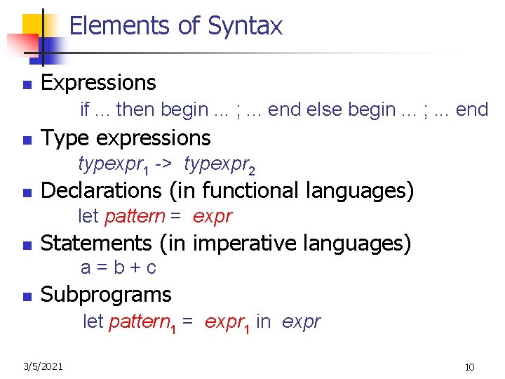 Elements of Syntax n Expressions if. . . then begin. . . ; .