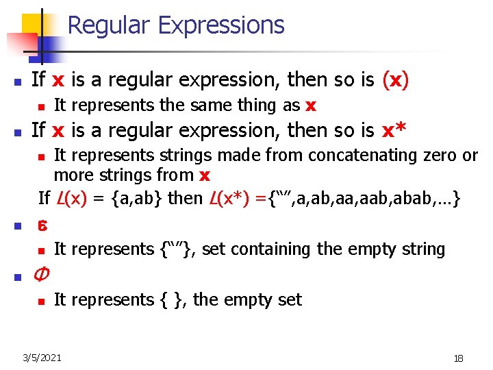 Regular Expressions n If x is a regular expression, then so is (x) n