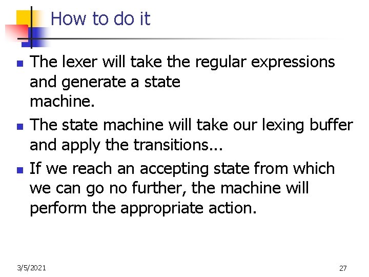 How to do it n n n The lexer will take the regular expressions