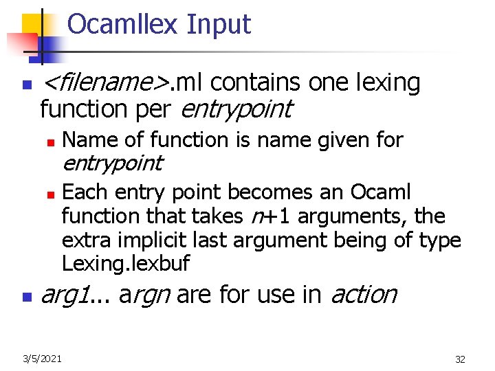 Ocamllex Input n <filename>. ml contains one lexing function per entrypoint n n n