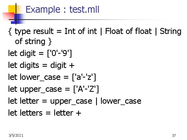 Example : test. mll { type result = Int of int | Float of