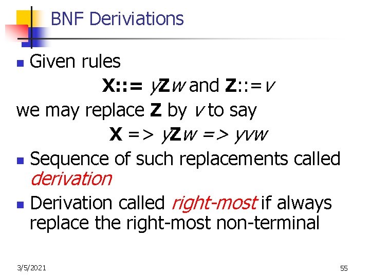 BNF Deriviations Given rules X: : = y. Zw and Z: : =v we