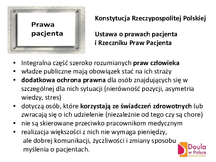 Konstytucja Rzeczypospolitej Polskiej Ustawa o prawach pacjenta i Rzeczniku Praw Pacjenta • Integralna część