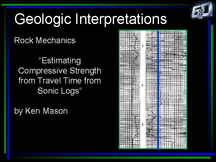 Geologic Interpretations Rock Mechanics “Estimating Compressive Strength from Travel Time from Sonic Logs” by