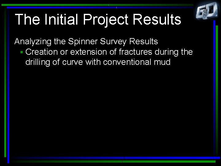 The Initial Project Results Analyzing the Spinner Survey Results § Creation or extension of