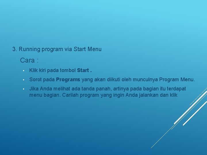 3. Running program via Start Menu Cara : • Klik kiri pada tombol Start.