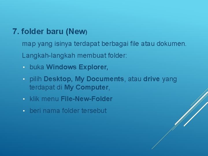 7. folder baru (New) map yang isinya terdapat berbagai file atau dokumen. Langkah-langkah membuat