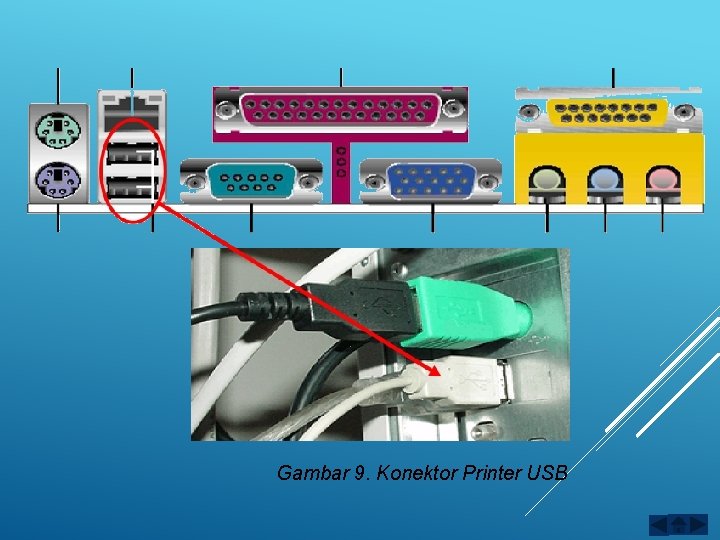 Gambar 9. Konektor Printer USB 