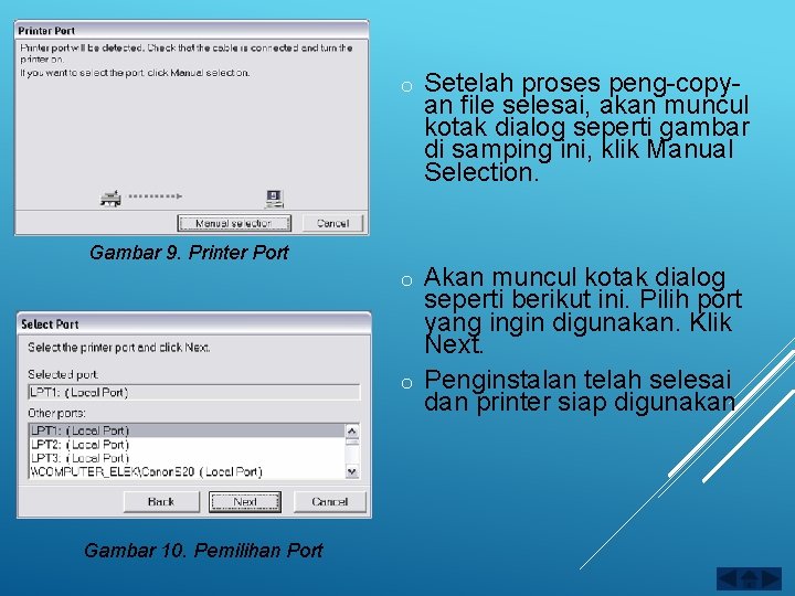 o Gambar 9. Printer Port Akan muncul kotak dialog seperti berikut ini. Pilih port