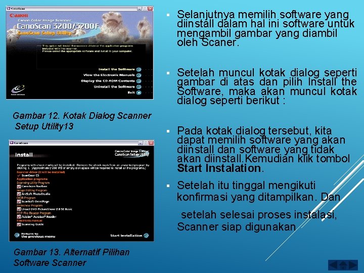 Gambar 12. Kotak Dialog Scanner Setup Utility 13 § Selanjutnya memilih software yang diinstall