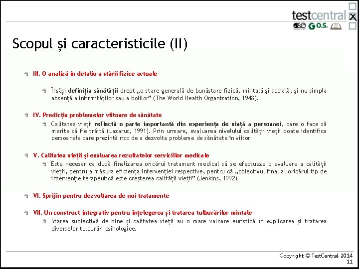 Scopul și caracteristicile (II) 8 III. O analiză în detaliu a stării fizice actuale
