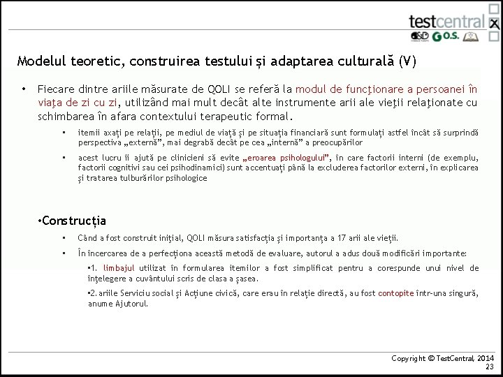 Modelul teoretic, construirea testului și adaptarea culturală (V) • Fiecare dintre ariile măsurate de