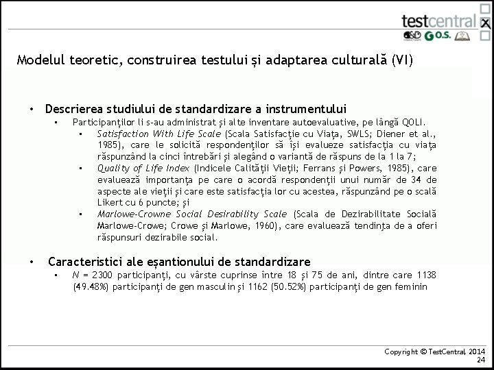 Modelul teoretic, construirea testului și adaptarea culturală (VI) • Descrierea studiului de standardizare a