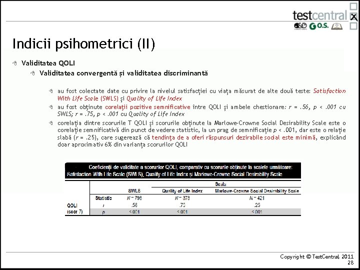 Indicii psihometrici (II) 8 Validitatea QOLI 8 Validitatea convergentă și validitatea discriminantă 8 8