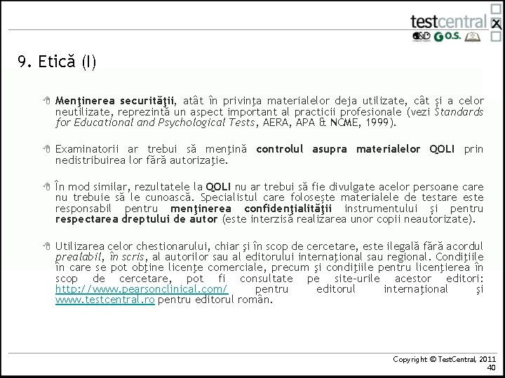 9. Etică (I) 8 Menţinerea securităţii, atât în privinţa materialelor deja utilizate, cât și